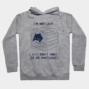 I am not lazy Hoodie